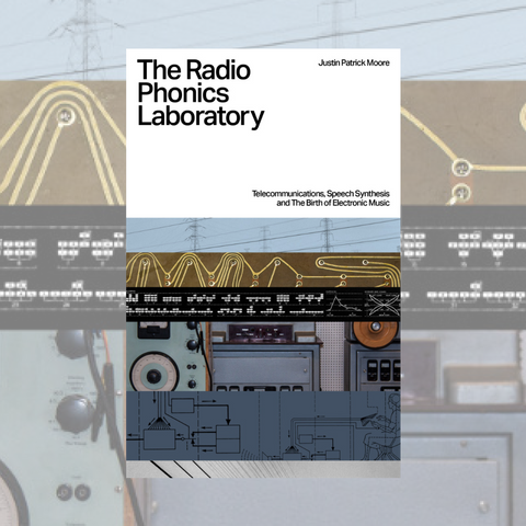 JUSTIN MOORE: THE RADIO PHONICS LABORATORY