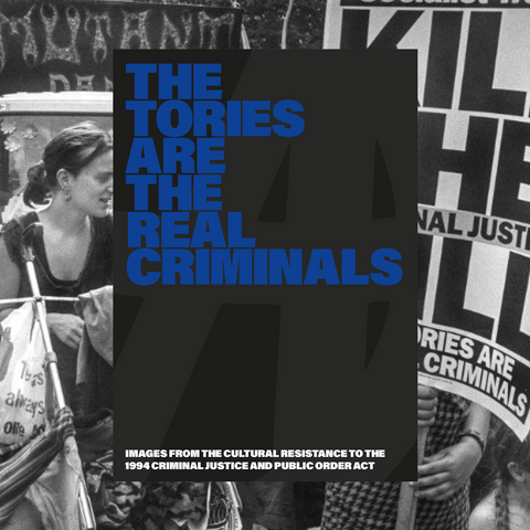 THE TORIES ARE THE REAL CRIMINALS (ZINE)