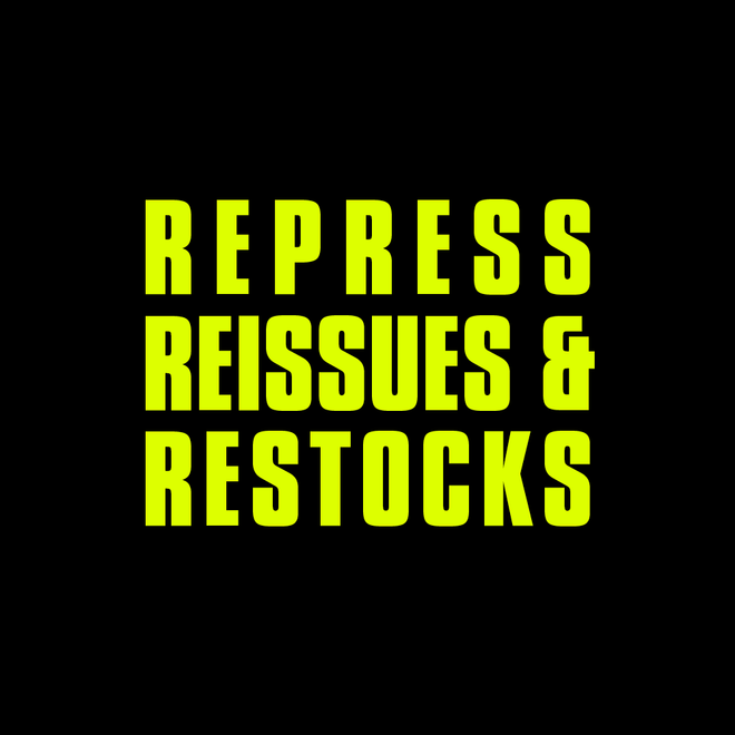 REPRESS, REISSUES &amp; RESTOCKS