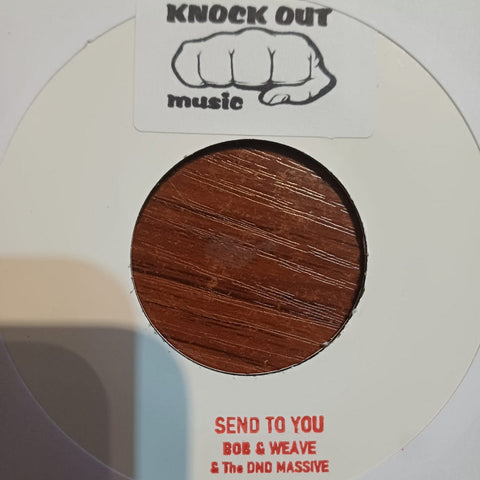 BOB & WEAVE 'SEND TO YOU / ALL MY LOVING' 7"
