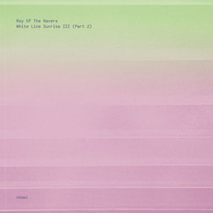 *PRE-ORDER* Roy Of The Ravers 'White Line Sunrise III (Part 2)' 12"