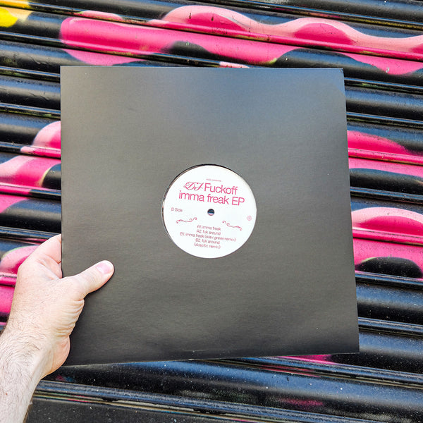 DJ FUCKOFF 'IMMA FREAK EP' 12"