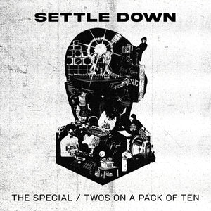 SETTLE DOWN 'THE SPECIAL / TWOS ON A PAC OF 10' 12"