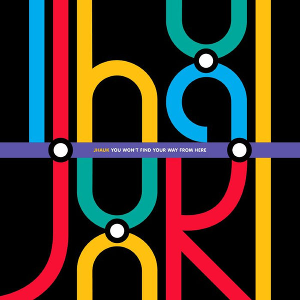 JHAUK 'YOU WON’T FIND YOUR WAY FROM HERE' 2x12"