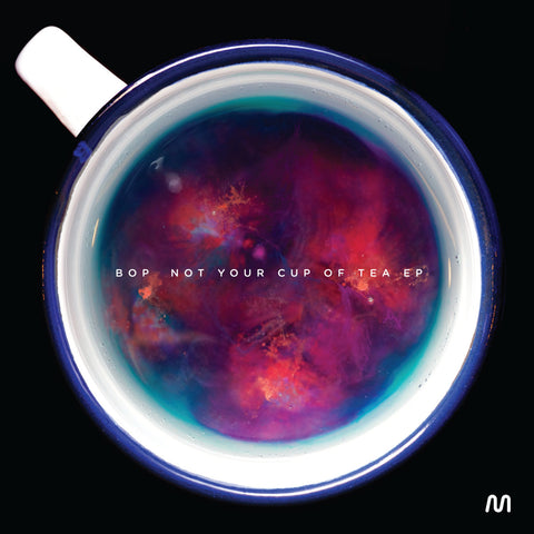 *PRE-ORDER* BOP 'NOT YOUR CUP OF TEA' 12"