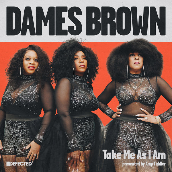 *PRE-ORDER* DAMES BROWN 'TAKE ME AS I AM (PRESENTED BY AMP FIDDLER)' 2X12"