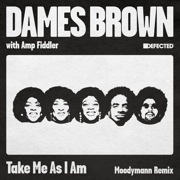 *PRE-ORDER* DAMES BROWN 'TAKE ME AS I AM (MOODYMANN REMIX)
' 12"