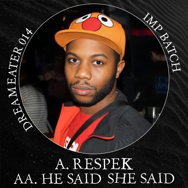 *PRE-ORDER* IMP BATCH
 'RESPEK / HE SAID SHE SAID' 12"