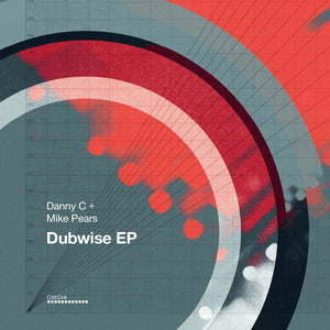 DANNY C & MIKE PEARS 'DUBWISE EP' 12"