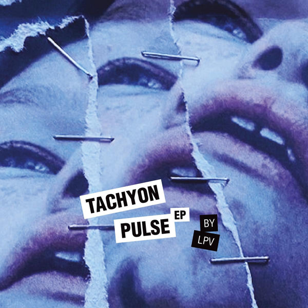 *PRE-ORDER* LPV 'TACHYON PULSE EP' 12"