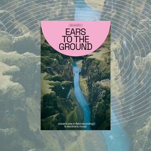 *PRE-ORDER* EARS TO THE GROUND (BOOK)