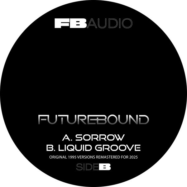 FUTUREBOUND 'SORROW / LIQUID GROOVE' 12"
