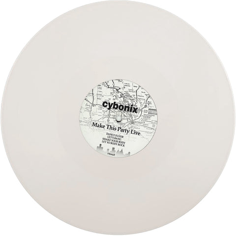 *PRE-ORDER* CYBONIX 'MAKE THIS PARTY LIVE' 12" (WHITE WAX)