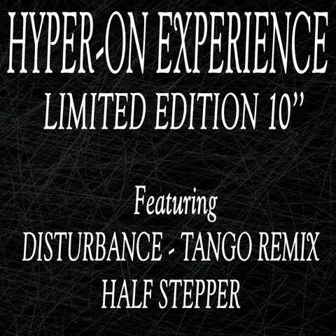 HYPER-ON EXPERIENCE 'DISTURBANCE (TANGO RMX) / HALF STEPPER' 10"