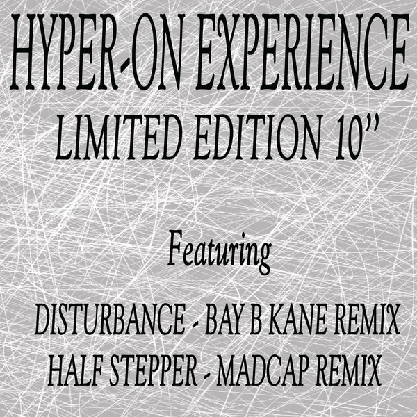 *BACK SOON* HYPER-ON EXPERIENCE 'DISTURBANCE / HALF STEPPER REMIXES' 10"