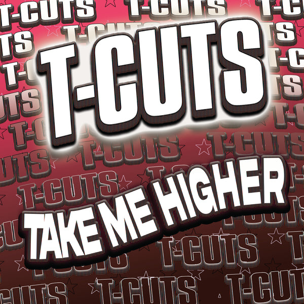 T-CUTS 'TAKE ME HIGHER' 12"