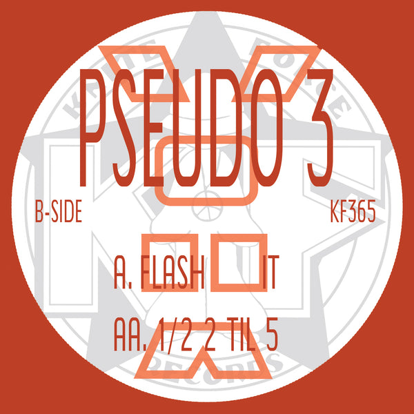 *PRE-ORDER* PSEUDO 3 'FLASH IT / 1/2 2 TILL 5' 12"