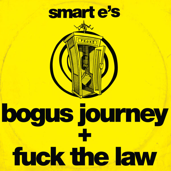 *PRE-ORDER* SMART E'S 'BOGUS JOURNEY / FUCK THE LAW' 12"