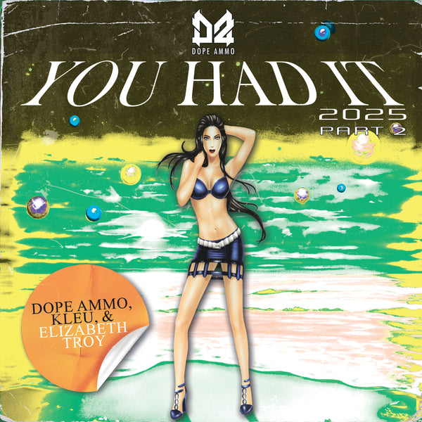 DOPE AMMO & KLEU 'YOU HAD IT 2025 - PART 2' 12"