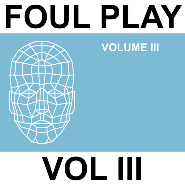 FOUL PLAY 'VOL III' 12"