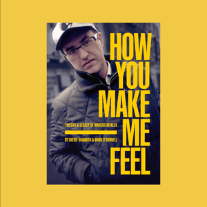 HOW YOU MAKE ME FEEL - THE LIFE & LEGACY OF MARCUS INTALEX