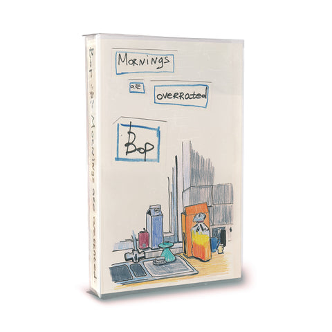 BOP 'MORNINGS ARE OVERRATED' CASSETTE