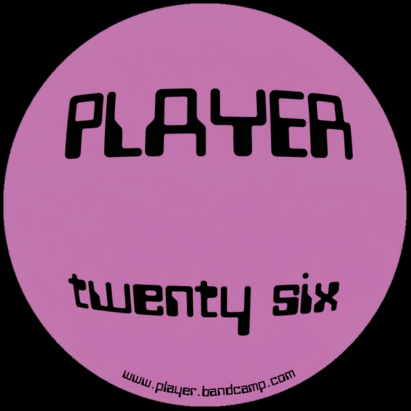 *PRE-ORDER* PLAYER 'PLAYER TWENTY SIX' 12"