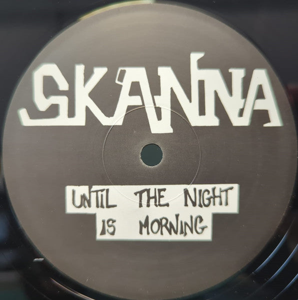 SKANNA 'UNTIL THE NIGHT IS MORNING' 12"