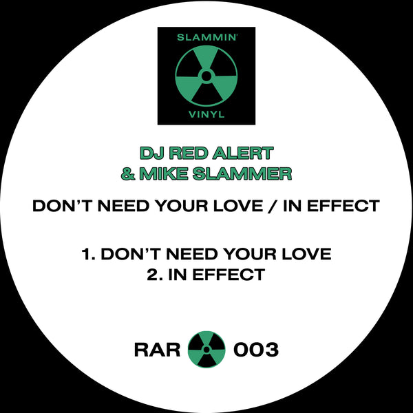 *PRE-ORDER* DJ RED ALERT & MIKE SLAMMER 'DON'T NEED YOUR LOVE / IN EFFECT' 12"