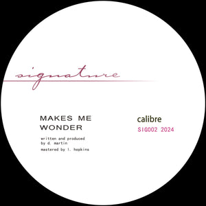 CALIBRE 'MAKES ME WONDER' 12"