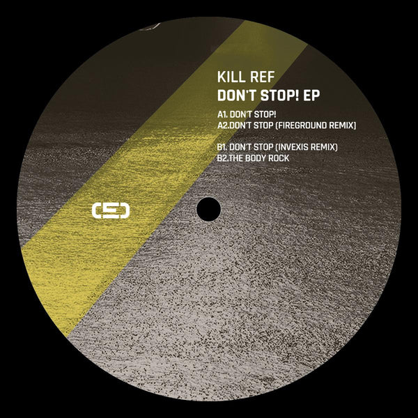 *PRE-ORDER* KILL REF 'DON'T STOP! EP' 12"