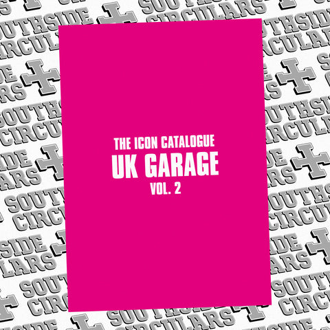 *PRE-ORDER* THE ICON CATALOGUE - UK GARAGE VOL 2