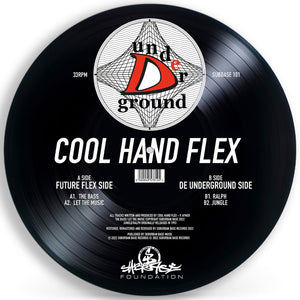 COOL HAND FLEX 'DE UNDERGROUND - PICTURE DISC' 12"