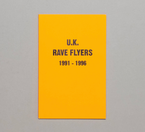 UK RAVE FLYERS - 1991-1996