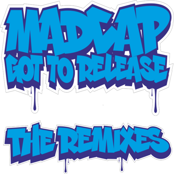 MADCAP 'GOTTA RELEASE (DIGITAL & DRAMATIC REMIXES)' 10"