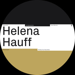 *PRE-ORDER* Helena Hauff 'Multiply Your Absurdities' 12"