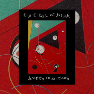 THE TRIAL OF JONAH (JUSTIN ROBERTSON)