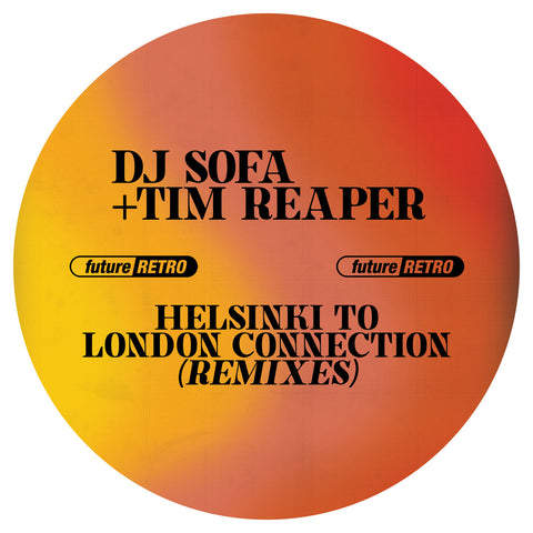 *PRE-ORDER* DJ SOFA & TIM REAPER 'HELSINKI TO LONDON CONNECTION (REMIXES)' 10"