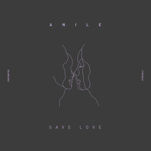 *PRE-ORDER* Anile 'Save Love' 12"