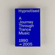 HYPNOTISED: A JOURNEY THROUGH TRANCE - 1990-2005