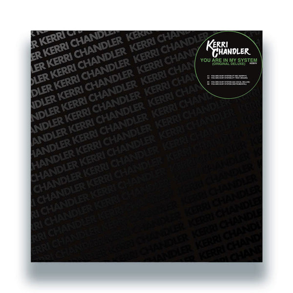*PRE-ORDER* KERRI CHANDLER 'YOU ARE IN MY SYSTEM (ORIGINAL DELUXE)' 12"