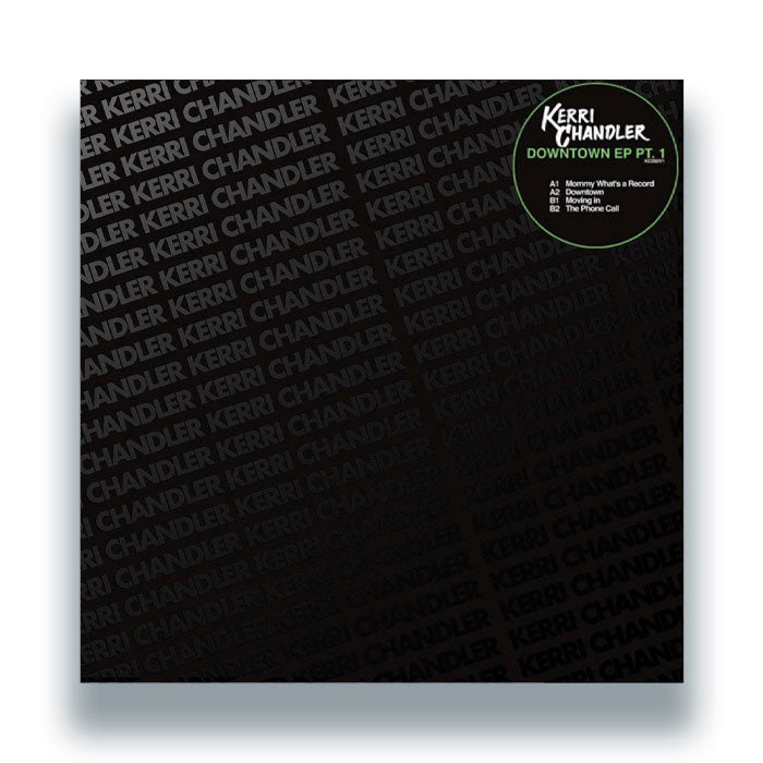 *PRE-ORDER* KERRI CHANDLER 'DOWNTOWN EP PT.1' 12"