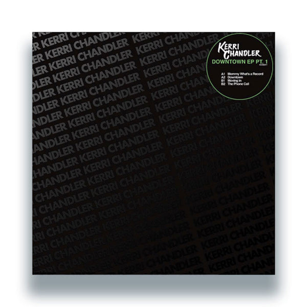 *PRE-ORDER* KERRI CHANDLER 'DOWNTOWN EP PT.1' 12"
