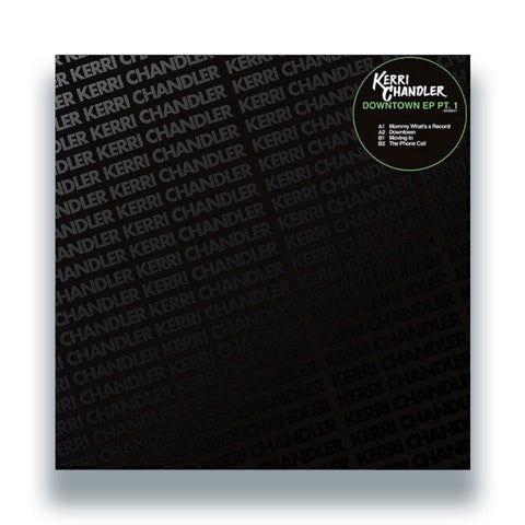 *PRE-ORDER* KERRI CHANDLER 'DOWNTOWN EP PT.1' 12"