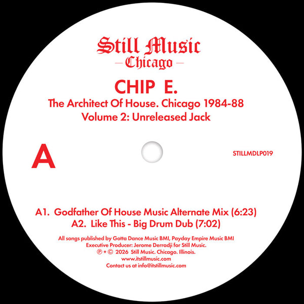 *PRE-ORDER* CHIP E 'THE ARCHITECT OF HOUSE - CHICAGO 1984-88. VOLUME 2: UNRELEASED JACK' 2X12"