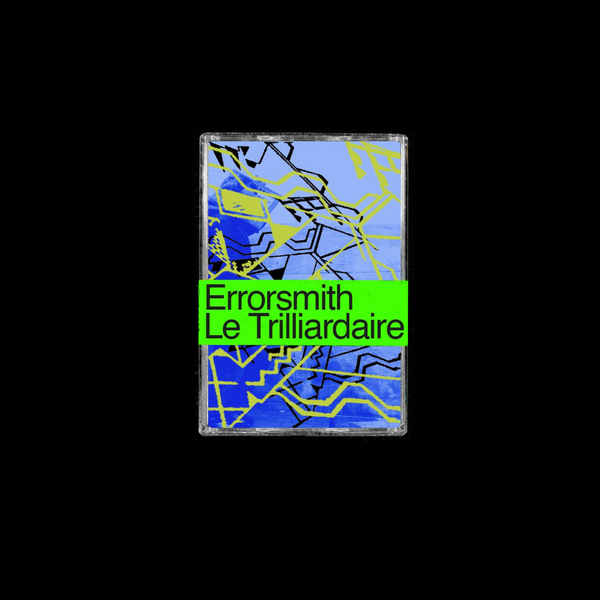 ERRORSMITH 'LE TRILLIARDAIRE MIX [OCT 2005]' CASSETTE