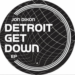 Jon Dixon 'Detroit Get Down EP' 12"