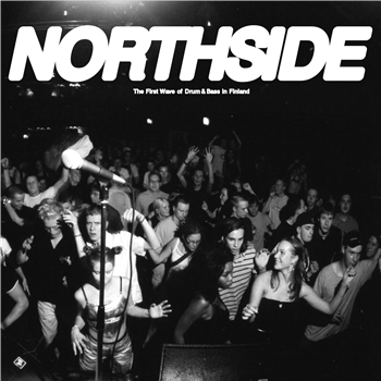 NORTHSIDE 'The First Wave of Drum & Bass in Finland' 2LP