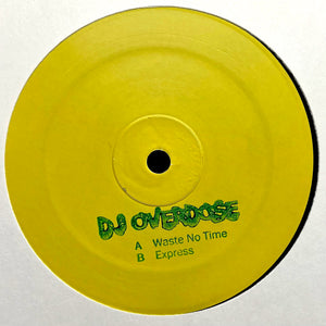 DJ OVERDOSE 'WASTE NO TIME EXPRESS' 12"