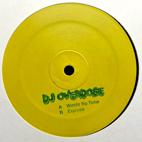 DJ OVERDOSE 'WASTE NO TIME EXPRESS' 12"